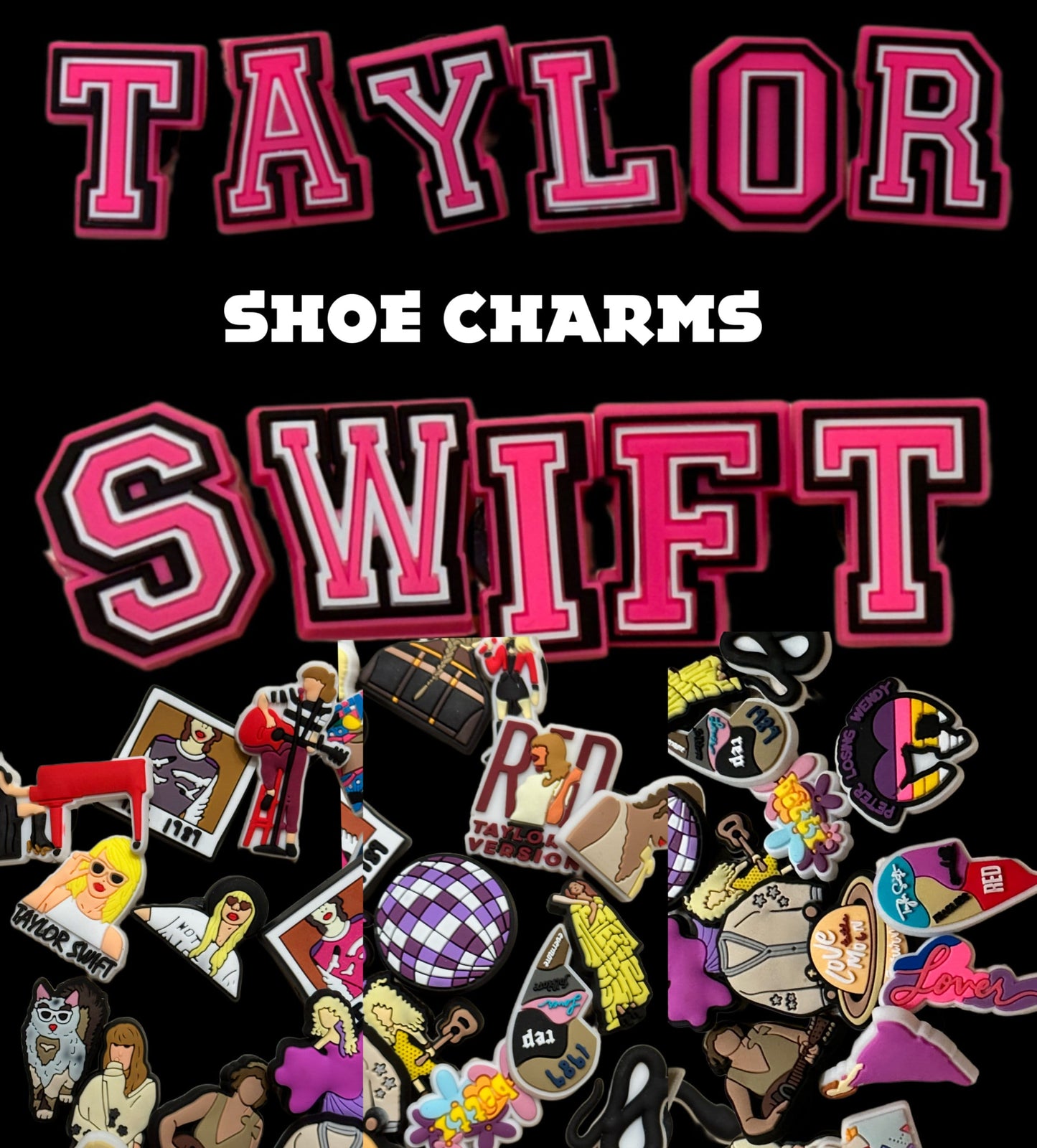Taylor Swift Shoe Charms/Jibs/Shoe bling/ for shoes with holes/Swifties/ TS/ shoe jewelry