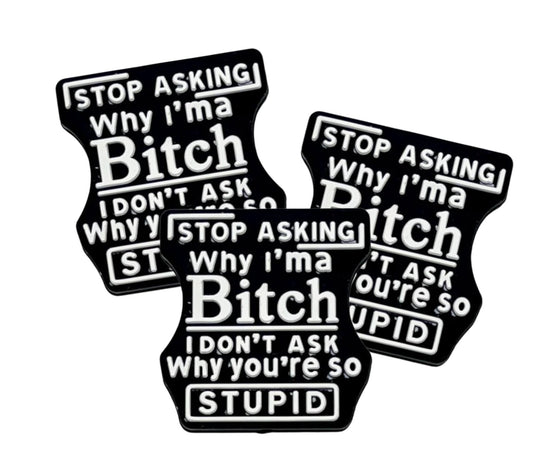 Stop asking me why I am focal bead/beadable pen/ Silicone bead/ keychain bead/